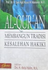 Image of Al-Qur'an Membangun Tradisi Kesalehan Hakiki