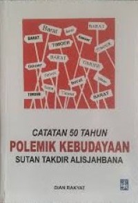 Image of Catatan 50 Tahun Polemik Kebudayaan Sutan Takdir Alisjahbana