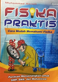 Image of Fisika Praktis : Cara Mudah Memahami Fisika