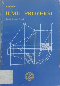 Image of Ilmu Proyeksi : Untuk Sekolah Teknik