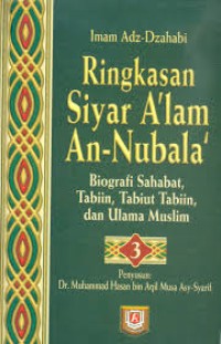 Image of Ringkasan Siyar A'lam An-Nubala' : Biografi Sahabat, Tabiin, Tabiut Tabiin, dan Ulama Muslim (Jilid 3)