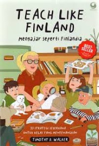 Image of Teach Like Finland : Mengajar Seperti Finlandia